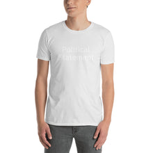 Load image into Gallery viewer, &quot;Political Statement&quot;- Say it all to everyone! Make an impact in your town! Unisex T-Shirt