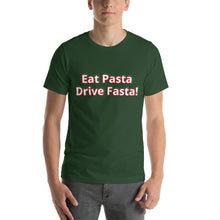 Load image into Gallery viewer, VIVA TIFOSI!  Eat Pasta, Drive Fasta-words to live by! Super Comfy, unisex and cool Short-Sleeve Unisex T-Shirt